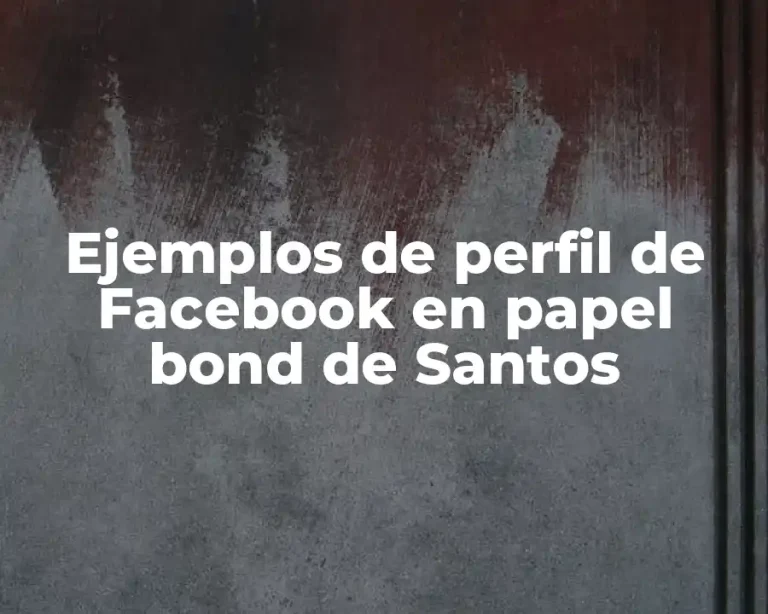 Ejemplos de perfil de Facebook en papel bond de Santos