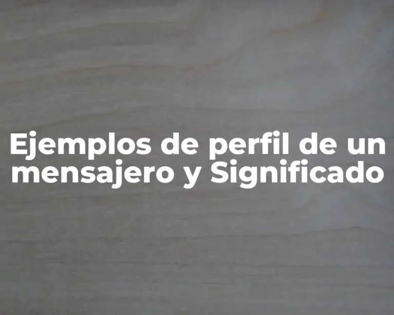 Ejemplos de perfil de un mensajero y Significado