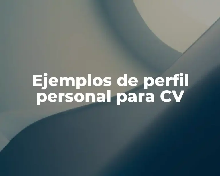 Ejemplos de perfil personal para CV