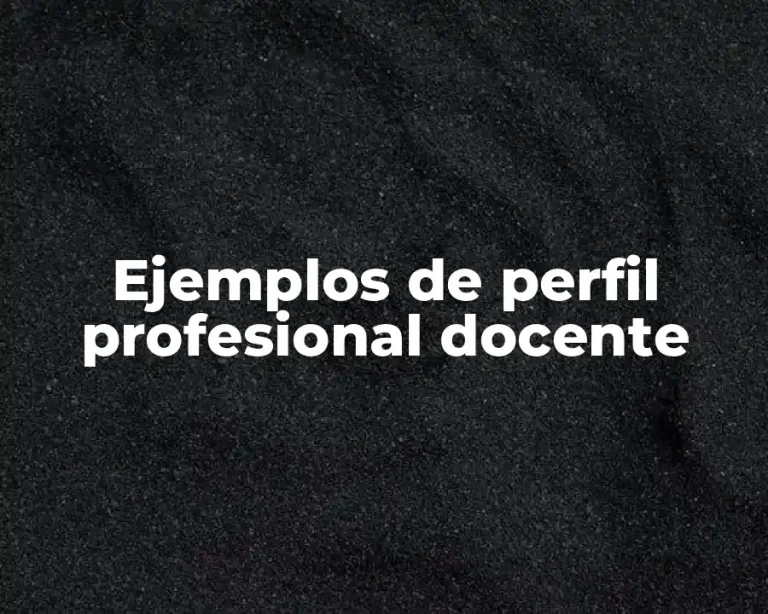 Ejemplos de perfil profesional docente