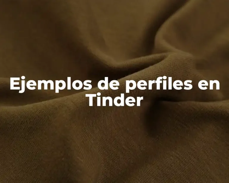 Ejemplos de perfiles en Tinder