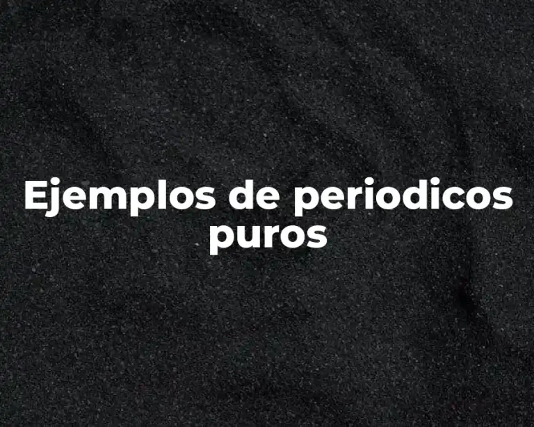 Ejemplos de periodicos puros