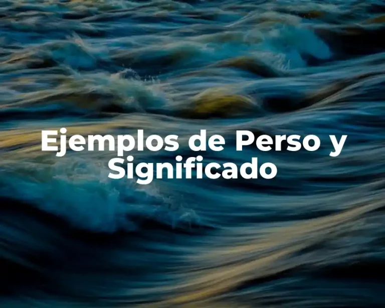 Ejemplos de Perso y Significado