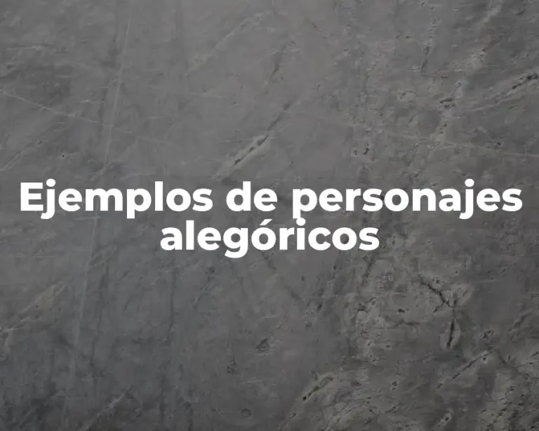 Ejemplos de personajes alegóricos