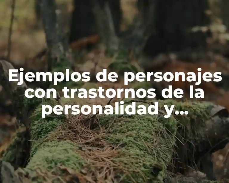 Ejemplos de personajes con trastornos de la personalidad y Significado