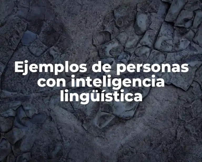 Ejemplos de personas con inteligencia lingüística