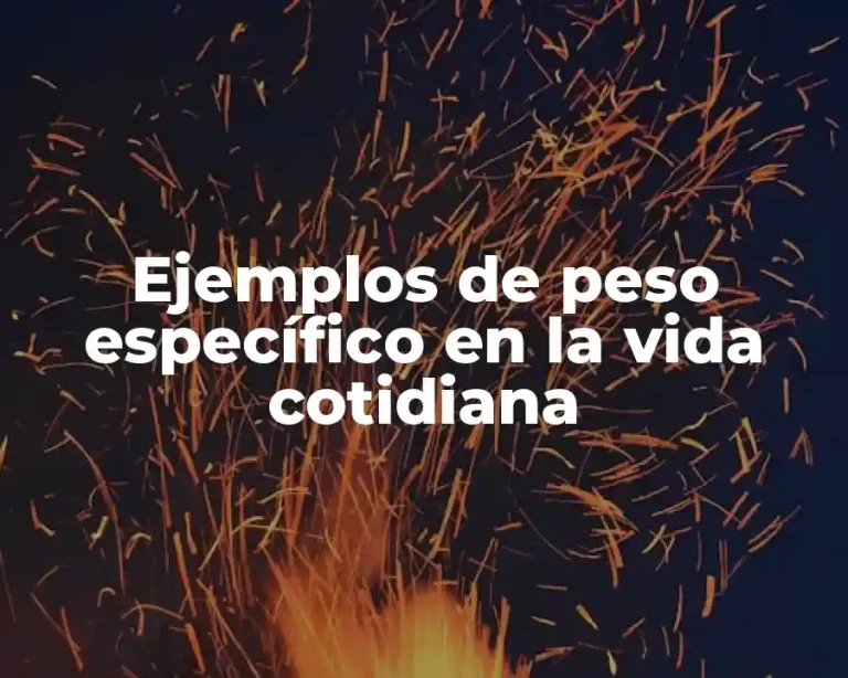 Ejemplos de peso específico en la vida cotidiana