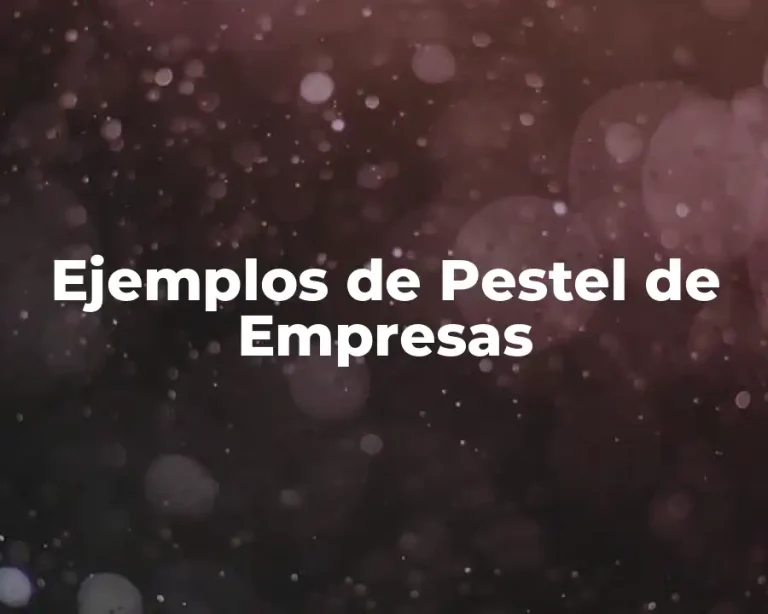 Ejemplos de Pestel de Empresas