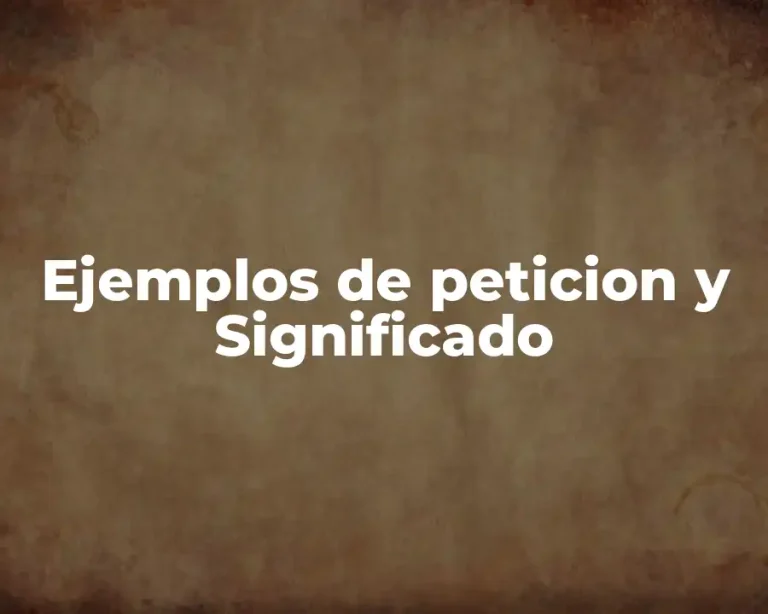 Ejemplos de peticion y Significado