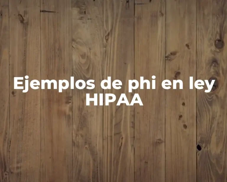 Ejemplos de phi en ley HIPAA