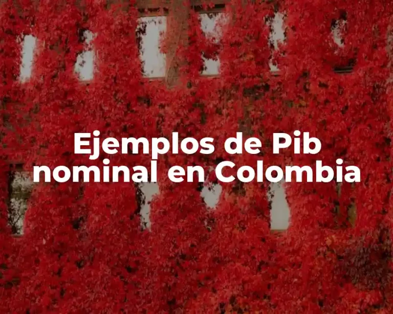 Ejemplos de Pib nominal en Colombia