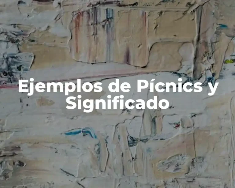 Ejemplos de Pícnics y Significado