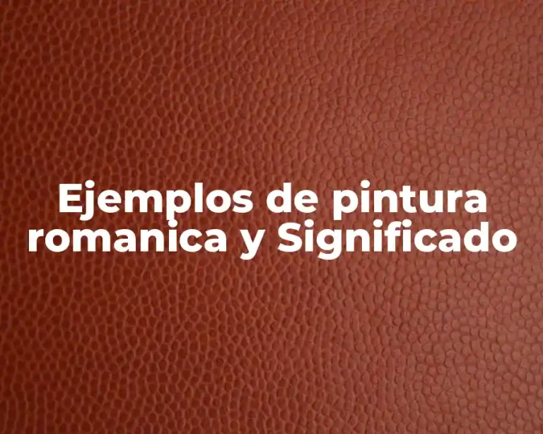 Ejemplos de pintura romanica y Significado