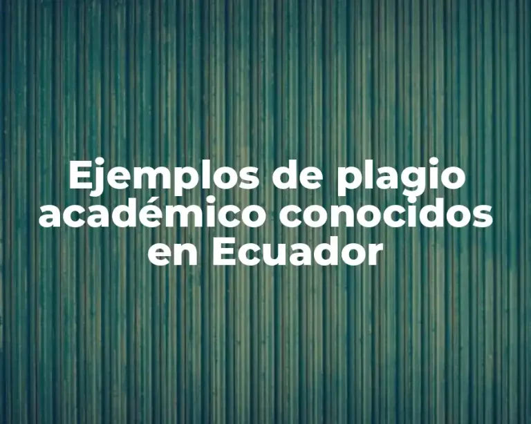 Ejemplos de plagio académico conocidos en Ecuador