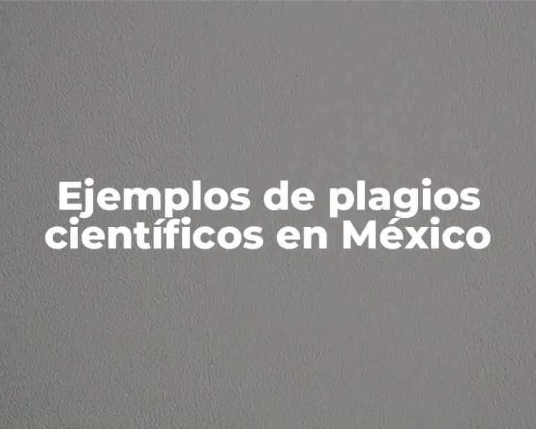 Ejemplos de plagios científicos en México