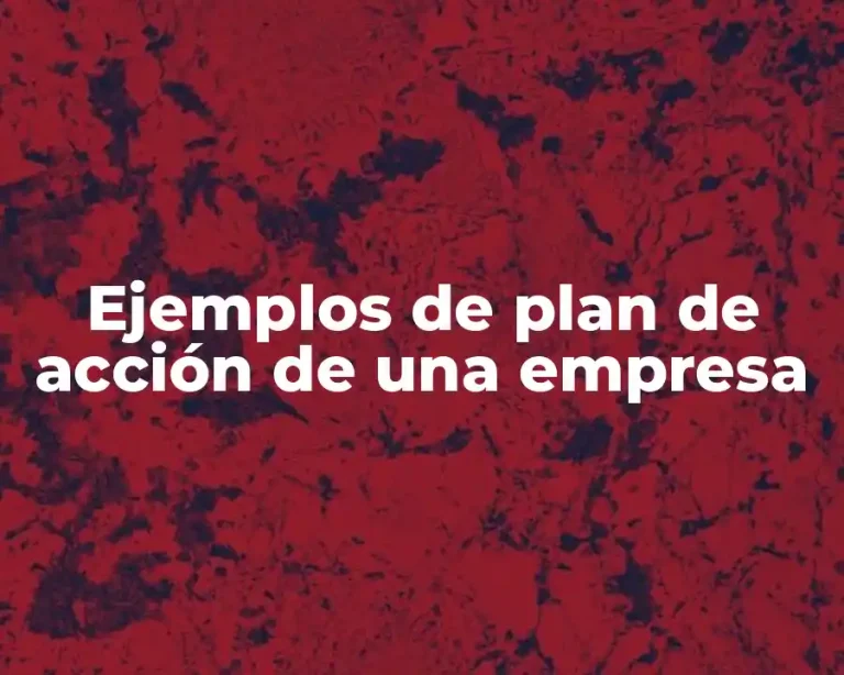 Ejemplos de plan de acción de una empresa
