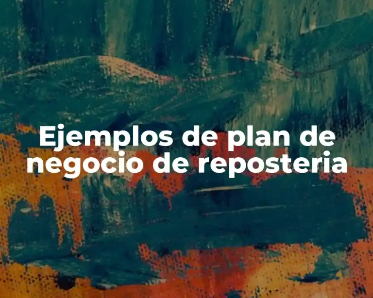 Ejemplos de plan de negocio de reposteria