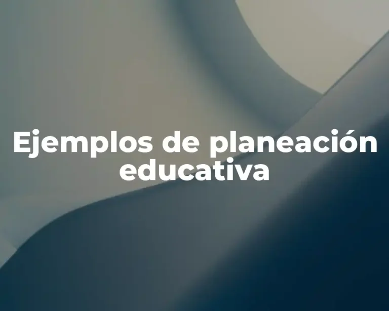 Ejemplos de planeación educativa