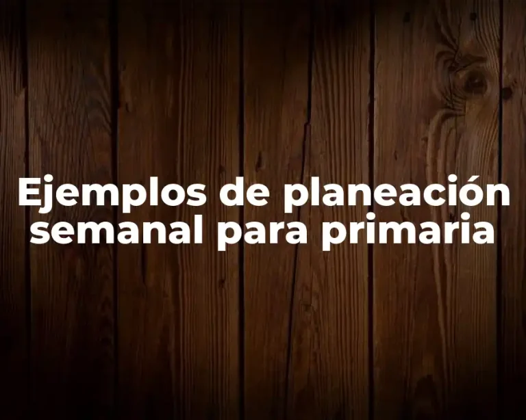 Ejemplos de planeación semanal para primaria