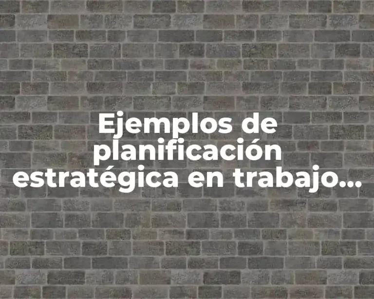 Ejemplos de planificación estratégica en trabajo social