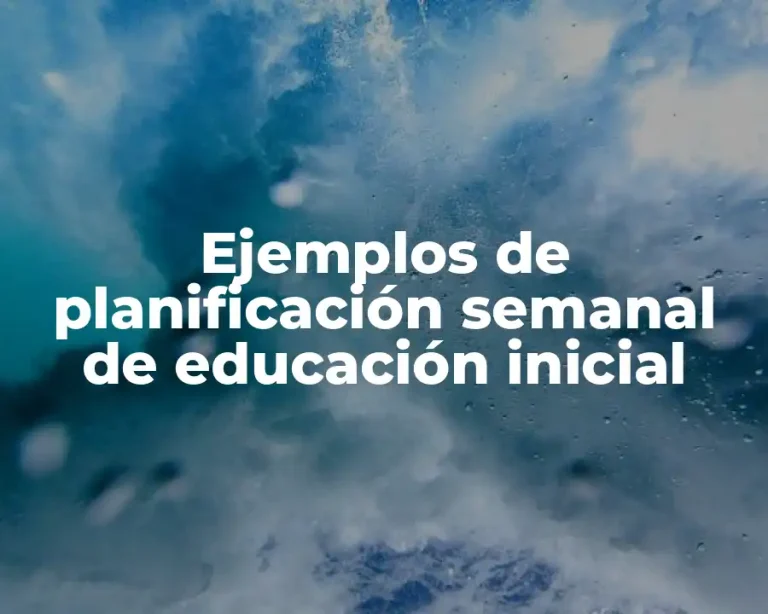 Ejemplos de planificación semanal de educación inicial