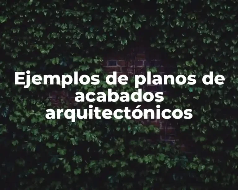 Ejemplos de planos de acabados arquitectónicos