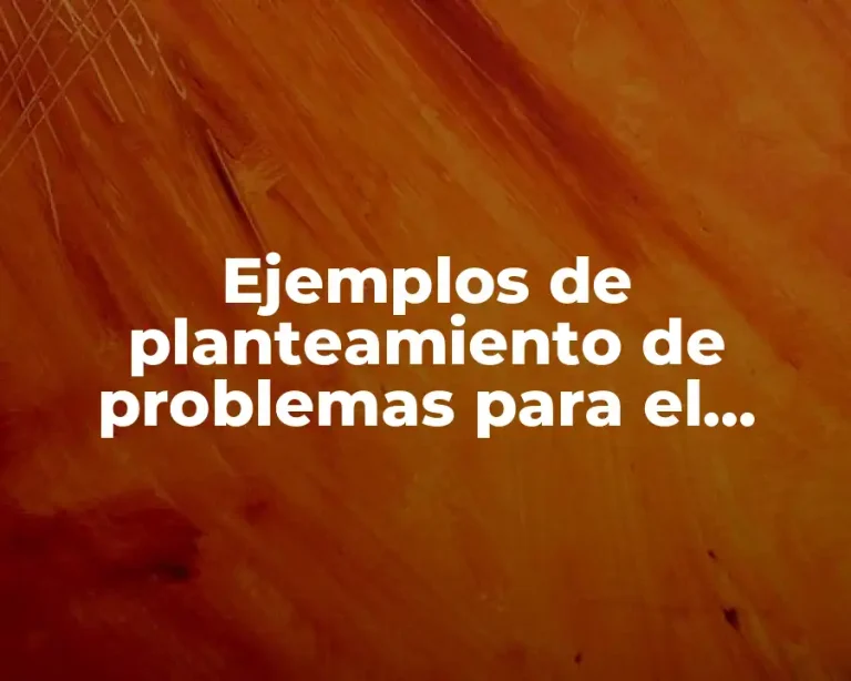 Ejemplos de planteamiento de problemas para el diagrama de Ishikawa