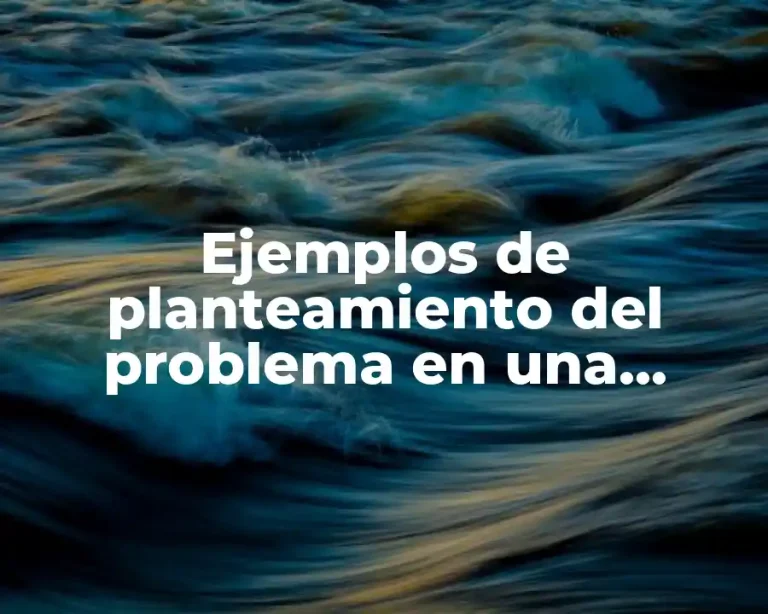 Ejemplos de planteamiento del problema en una investigación cuantitativa