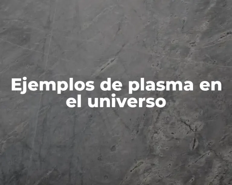 Ejemplos de plasma en el universo