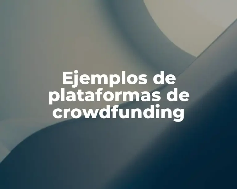 Ejemplos de plataformas de crowdfunding