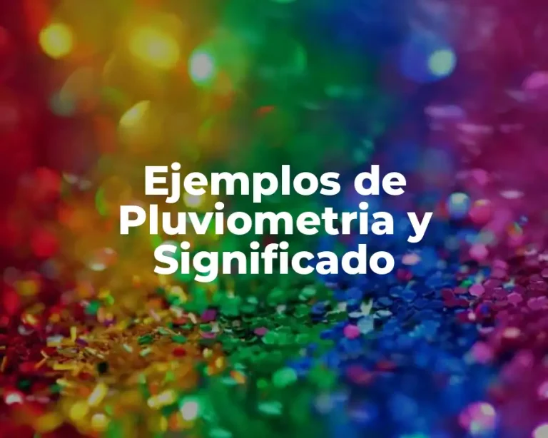 Ejemplos de Pluviometria y Significado