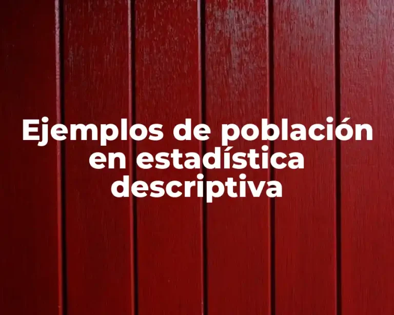 Ejemplos de población en estadística descriptiva