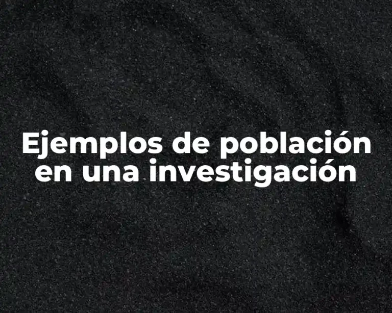 Ejemplos de población en una investigación