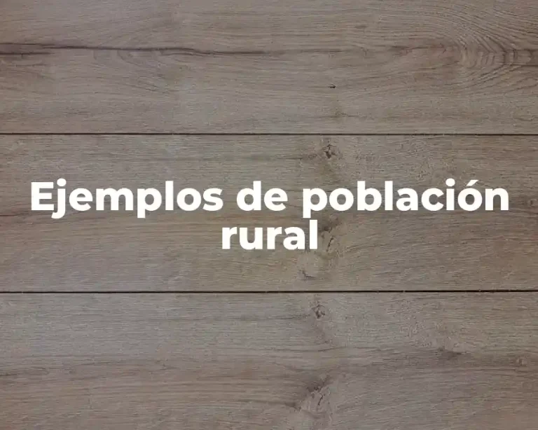 Ejemplos de población rural