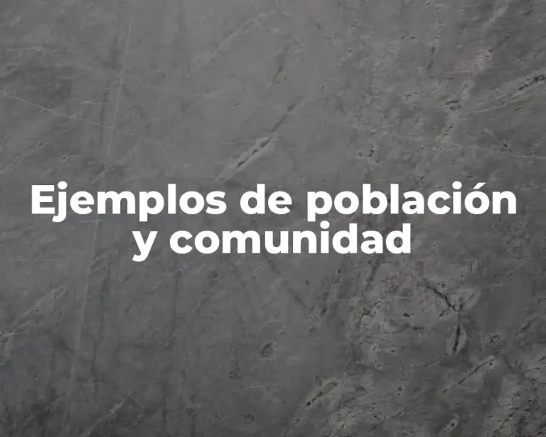 Ejemplos de población y comunidad
