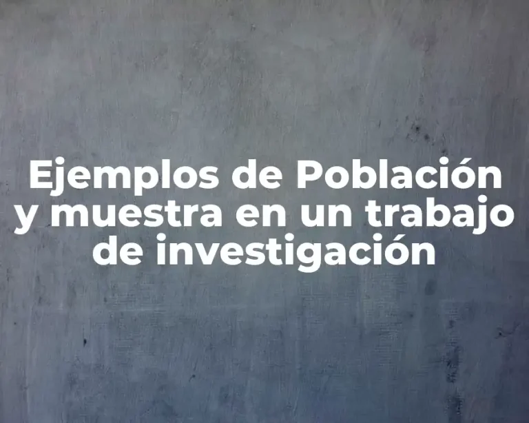 Ejemplos de Población y muestra en un trabajo de investigación