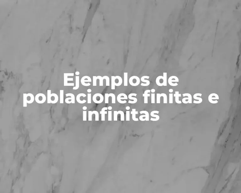 Ejemplos de poblaciones finitas e infinitas