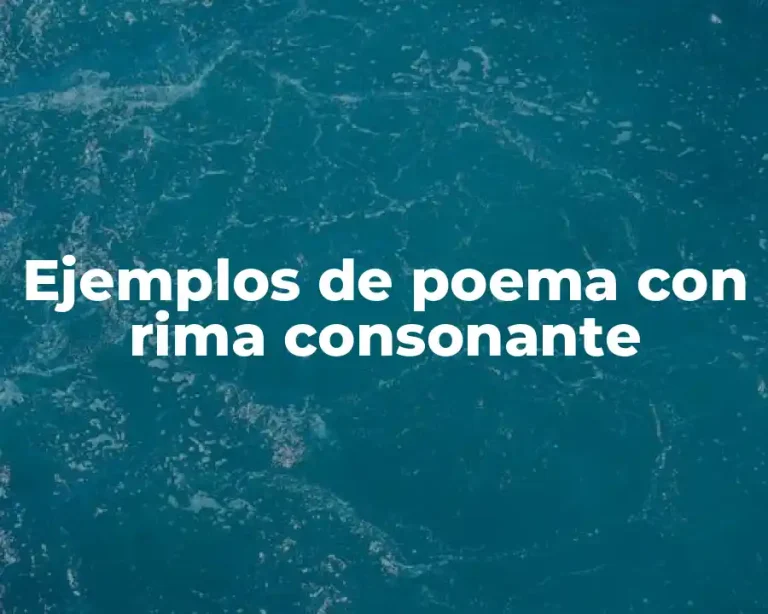 Ejemplos de poema con rima consonante