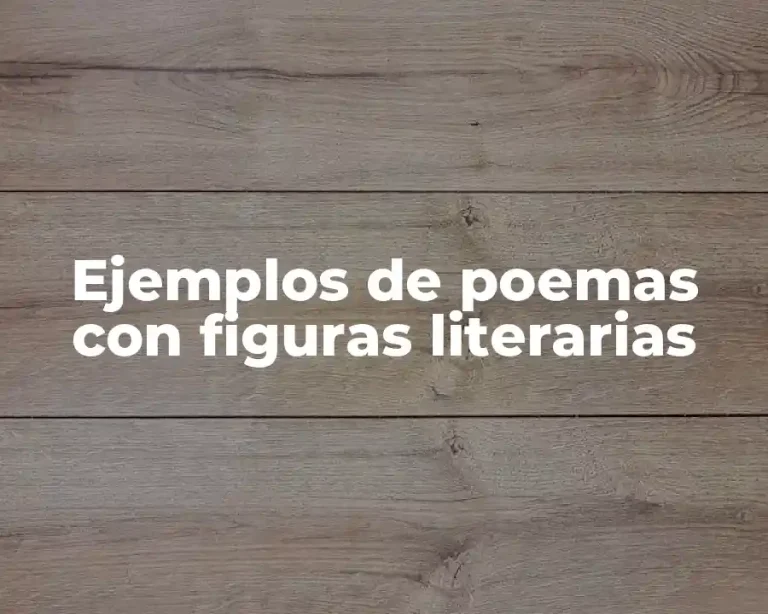 Ejemplos de poemas con figuras literarias