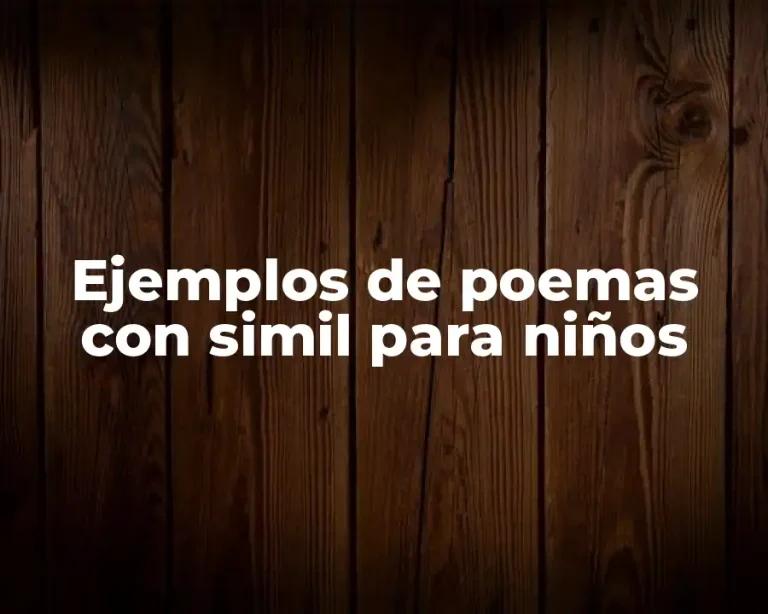 Ejemplos de poemas con simil para niños