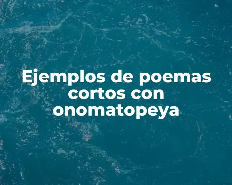 Ejemplos de poemas cortos con onomatopeya