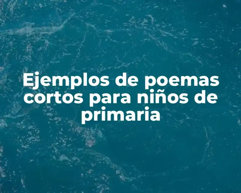 Ejemplos de poemas cortos para niños de primaria