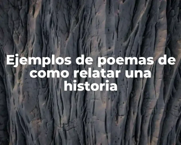 Ejemplos de poemas de como relatar una historia
