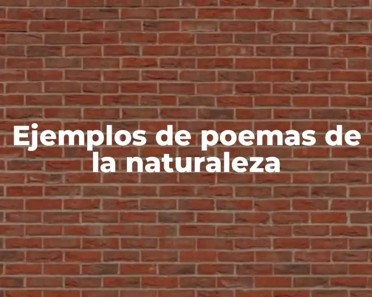 Ejemplos de poemas de la naturaleza