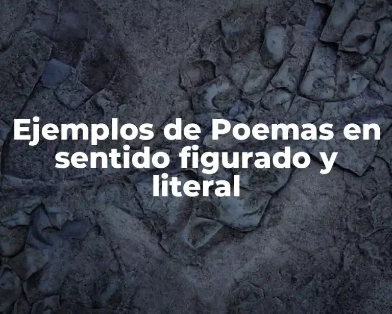 Ejemplos de Poemas en sentido figurado y literal