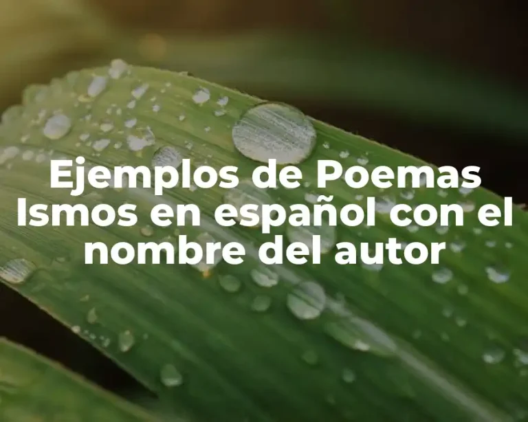 Ejemplos de Poemas Ismos en español con el nombre del autor