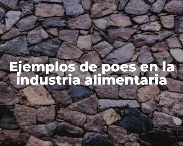 Ejemplos de poes en la industria alimentaria