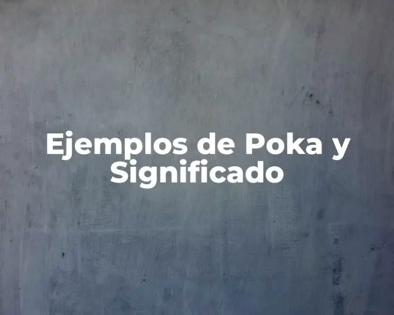 Ejemplos de Poka y Significado
