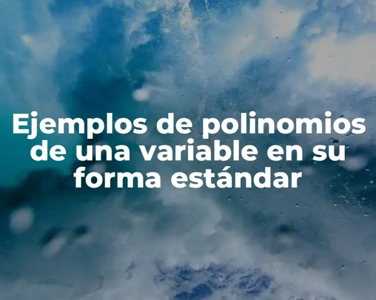 Ejemplos de polinomios de una variable en su forma estándar