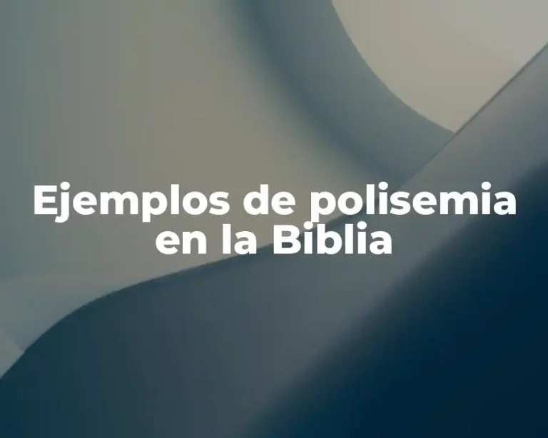 Ejemplos de polisemia en la Biblia